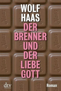 Der Brenner und der liebe Gott von Wolf Haas